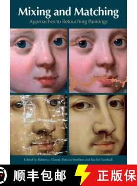 【3-4周达】Mixing and Matching : Approaches to Retouching Paintings [9781904982500]