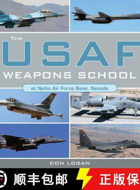 【3-4周达】The USAF Weapons School at Nellis Air Force Base Nevada [9780764353635]