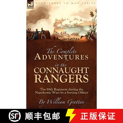 【3-4周达】The Complete Adventures in the Connaught Rangers: the 88th Regiment during the Napoleonic ... [9781846777257]