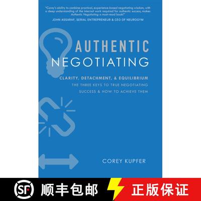 【3-4周达】Authentic Negotiating: Clarity, Detachment, & Equilibrium the Three Keys to True Negotiati... [9781599325958]