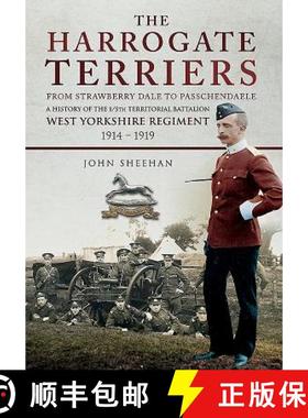 【3-4周达】Harrogate Terriers: From Strawberry Dale to Passchendaele - A History of the 1/5th Territo... [9781473868120]