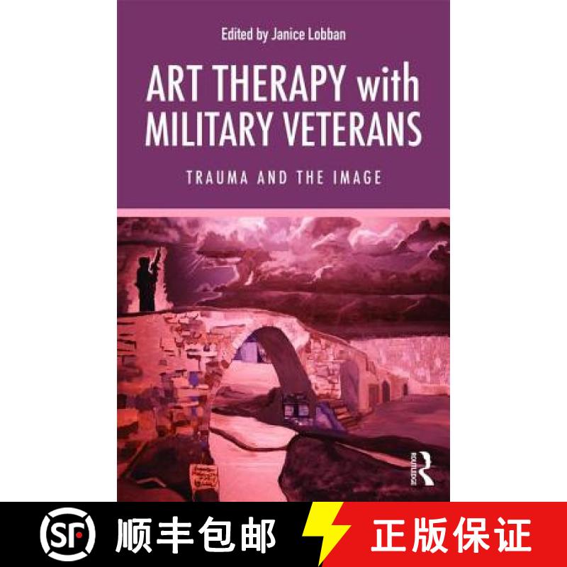 【3-4周达】Art Therapy with Military Veterans: Trauma and the Image [9781138654556]