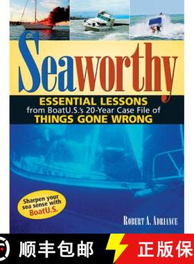 【3-4周达】Seaworthy: Essential Lessons from Boat U.S.'s 20-year Case File of Things Gone Wrong [9780071453271]