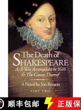 【3-4周达】The Death of Shakespeare Part Two: As it was accomplisht in 1616 and the causes thereof [9780997089929]