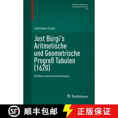【3-4周达】精装 Jost Bürgi's Aritmetische und Geometrische Progreß Tabulen (1620) : Edition and Com... [9781493931606]