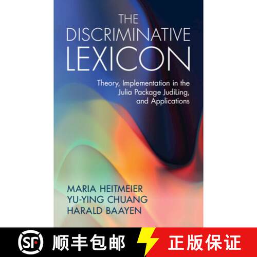 【3-4周达】精装 The Discriminative Lexicon: Theory, Implementation in the Julia Package Judiling, and... [9781009634618]