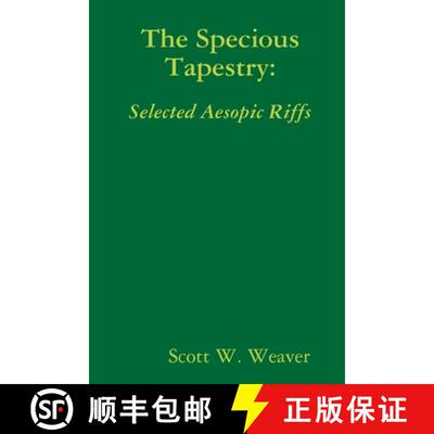 【3-4周达】The Specious Tapestry: Selected Aesopic Riffs [9781365514265]