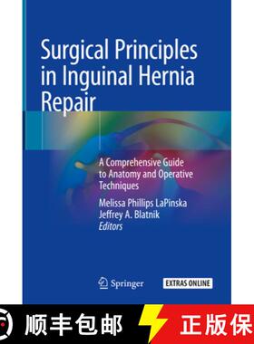【3-4周达】Surgical Principles in Inguinal Hernia Repair: A Comprehensive Guide to Anatomy and Operat... [9783319928913]