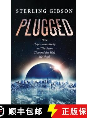 预订 Plugged: How Hyperconnectivity and The Beam Changed the Way We Think [9781964578248]