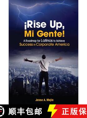 预订 ¡Rise Up, Mi Gente!: A Roadmap for Latinos to Achieve Success in Corporate America [9780986118517]