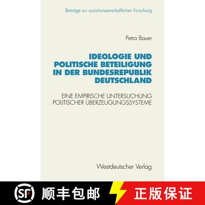 【3-4周达】Ideologie und politische Beteiligung in der Bundesrepublik Deutschland: Eine empirische Un... [9783531124827]