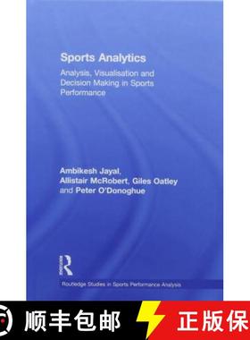 【3-4周达】Sports Analytics: Analysis, Visualisation and Decision Making in Sports Performance [9780415789424]