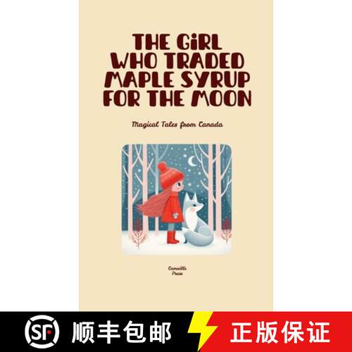【3-4周达】The Girl Who Traded Maple Syrup for the Moon: Magical Tales from Canada [9798231266364]