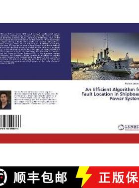 预订 An Efficient Algorithm for Fault Location in Shipboard Power Systems [9783330090576]