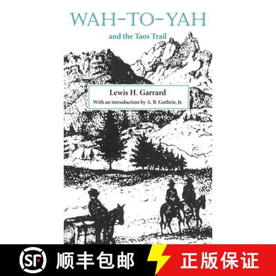 【3-4周达】Wah-To-Yah and the Taos Trail: Or Prairie Travel and Scalp Dances, with a Look at Los Ranc... [9780806110165]