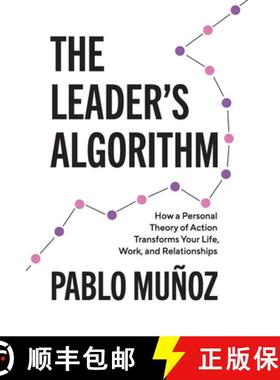 预订 The Leader's Algorithm: How a Personal Theory of Action Transforms Your Life, Work, and Relation... [9781544533278]