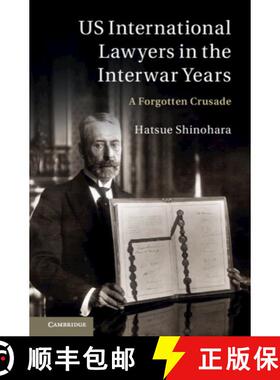 【3-4周达】精装 US International Lawyers in the Interwar Years: A Forgotten Crusade [9781107016439]