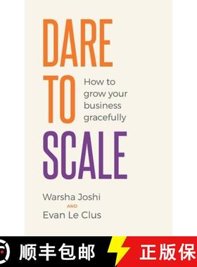 【3-4周达】Dare to Scale: How to Grow Your Business Gracefully [9781784529376]