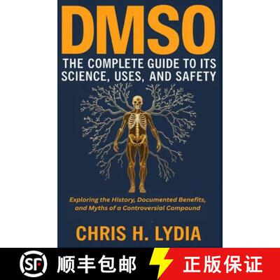 【3-4周达】Dmso the Complete Guide to Its Science, Uses, and Safety: Exploring the History, Documente... [9780205865819]