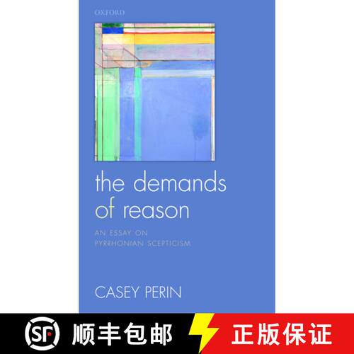 【3-4周达】精装 The Demands of Reason: An Essay on Pyrrhonian Scepticism [9780199557905]
