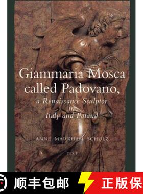 【3-4周达】Giammaria Mosca Called Padovano: A Renaissance Sculptor in Italy and Poland [9780271016740]