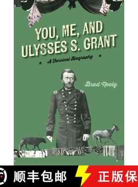 【3-4周达】You, Me, and Ulysses S. Grant: A Farcical Biography [9781684429769]