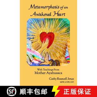 【3-4周达】Metamorphosis of an Awakened Heart: With Teachings From Mother Ayahuasca [9780982636251]