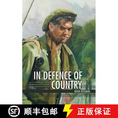 【3-4周达】In Defence of Country: Life Stories of Aboriginal and Torres Strait Islander Servicemen an... [9781925022780]