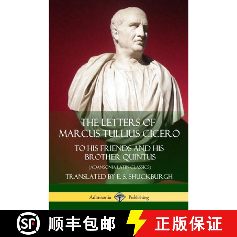 【3-4周达】Letters of Marcus Tullius Cicero: To His Friends and His Brother Quintus (Adansonia Latin ... [9781387787203]