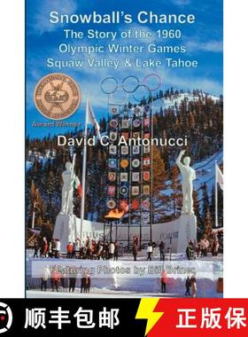 【3-4周达】Snowball's Chance: The Story of the 1960 Olympic Winter Games Squaw Valley & Lake Tahoe [9781439259047]