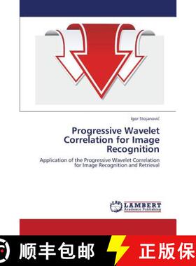 预订 Progressive Wavelet Correlation for Image Recognition [9783847375005]