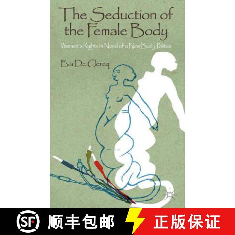 【3-4周达】The Seduction of the Female Body : Women's Rights in Need of a New Body Politics [9781349440573]