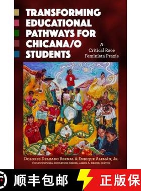 【3-4周达】Transforming Educational Pathways for Chicana/O Students: A Critical Race Feminista PRAXIS [9780807757918]