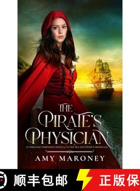 【3-4周达】The Pirate's Physician: A Thrilling Companion Novella to the Sea and Stone Chronicles [9781955973120]