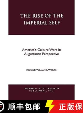 预订 The Rise of the Imperial Self : America's Culture Wars in Augustinian Perspective [9780847682195]