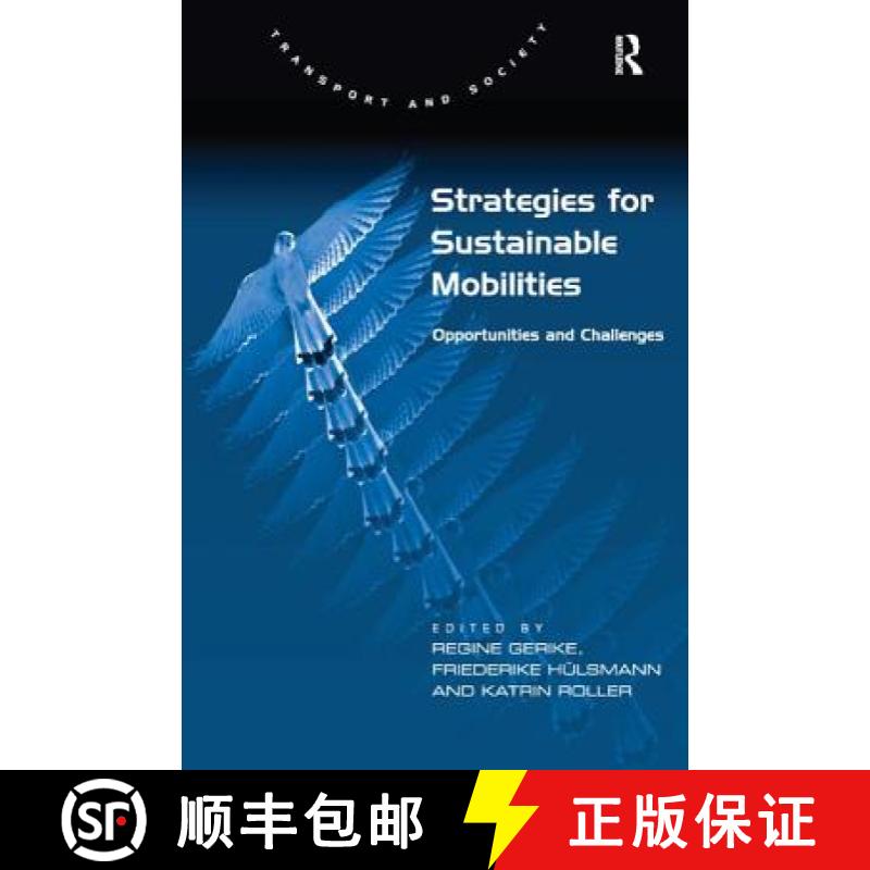 【3-4周达】Strategies for Sustainable Mobilities: Opportunities and Challenges. Edited by Regine Geri... [9781409454892]