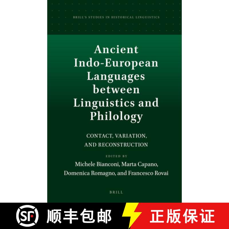 【3-4周达】Ancient Indo-European Languages Between Linguistics and Philology: Contact, Variation, and... [9789004508811]
