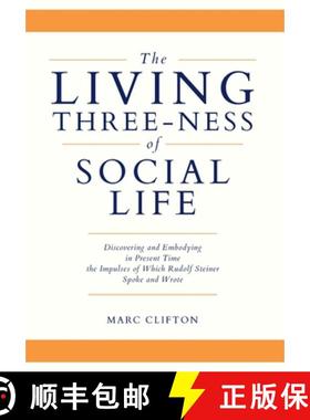 【3-4周达】The Living Three-ness of Social Life: Discovering and Embodying in Present Time the Impuls... [9781960090256]