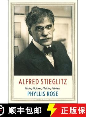 【3-4周达】Alfred Stieglitz – Taking Pictures, Making Painters [9780300226485]