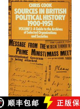 【3-4周达】Sources in British Political History 1900–1951: Volume I: A Guide to the Archives of Sele... [9780333150368]