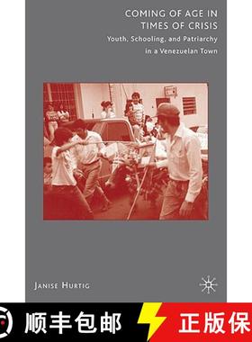【3-4周达】Coming of Age in Times of Crisis: Youth, Schooling, and Patriarchy in a Venezuelan Town [9780312293574]