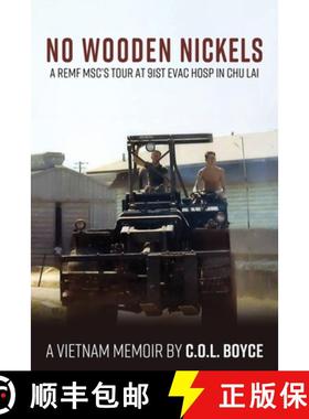 【3-4周达】No Wooden Nickels: A REMF MSC's Tour at 91st Evac Hosp in Chu Lai [9781950794904]