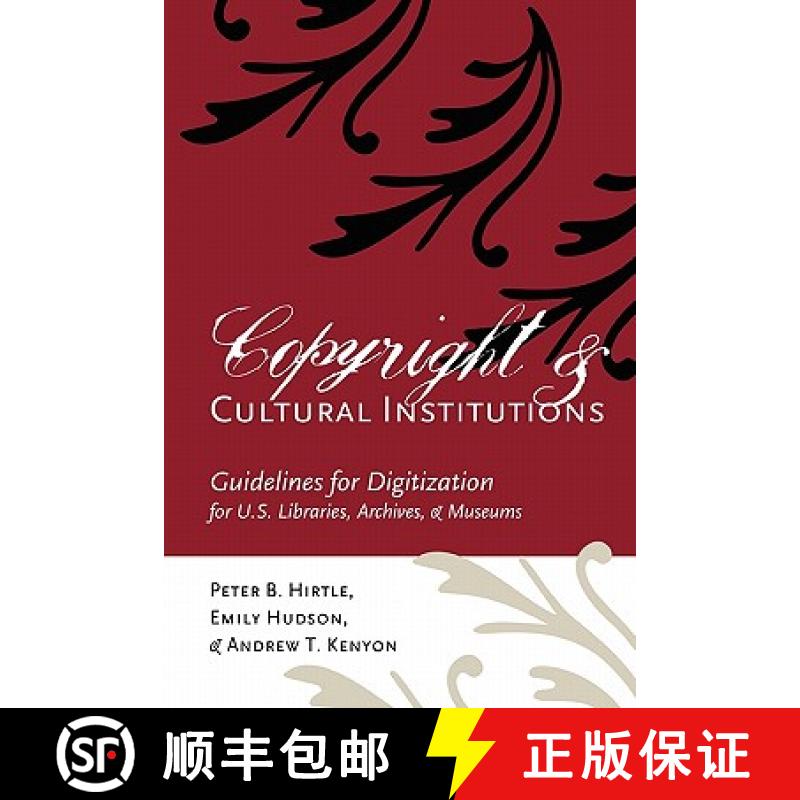 【4周达】Copyright and Cultural Institutions: Guidelines for Digitization for U.S. Libraries, Archive... [9780935995107]
