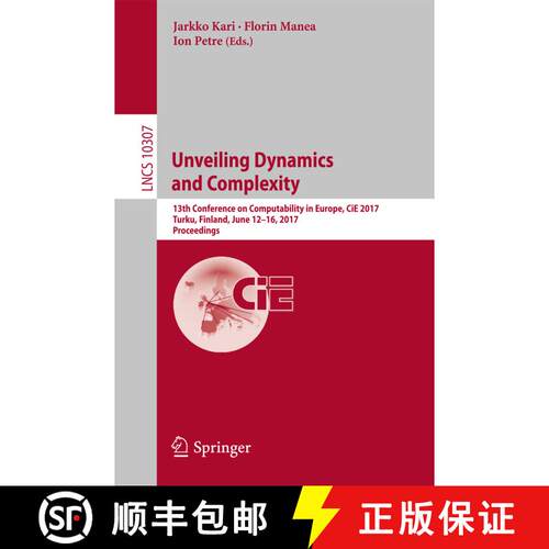 【3-4周达】Unveiling Dynamics and Complexity : 13th Conference on Computability in Europe, CiE 2017, ... [9783319587400]