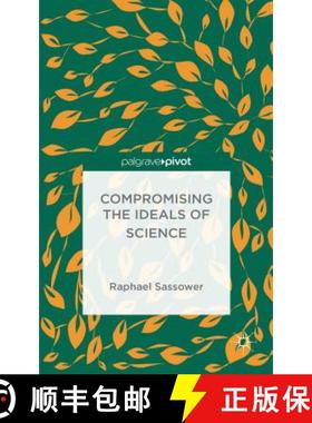 【3-4周达】Compromising the Ideals of Science [9781137519412]