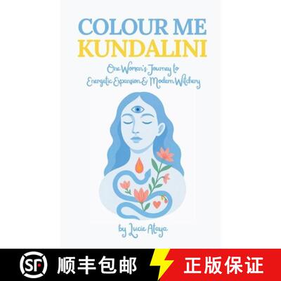 【3-4周达】Colour Me Kundalini: One Woman's Journey to Energetic Expansion & Modern Witchery [9781918838022]