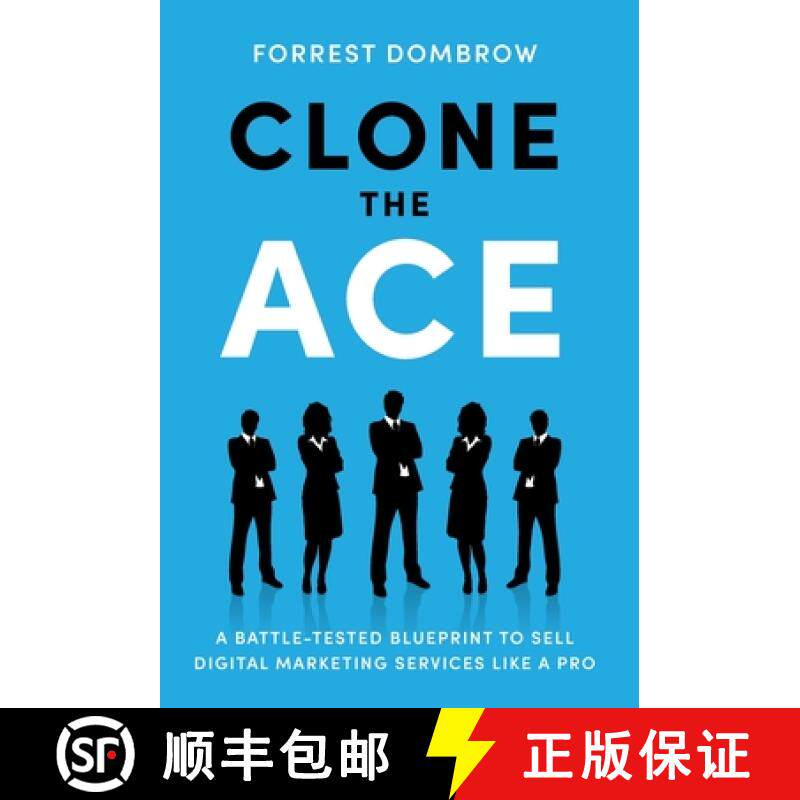 【3-4周达】Clone the Ace: A Battle-Tested Blueprint to Sell Digital Marketing Services like a Pro [9781544516110]
