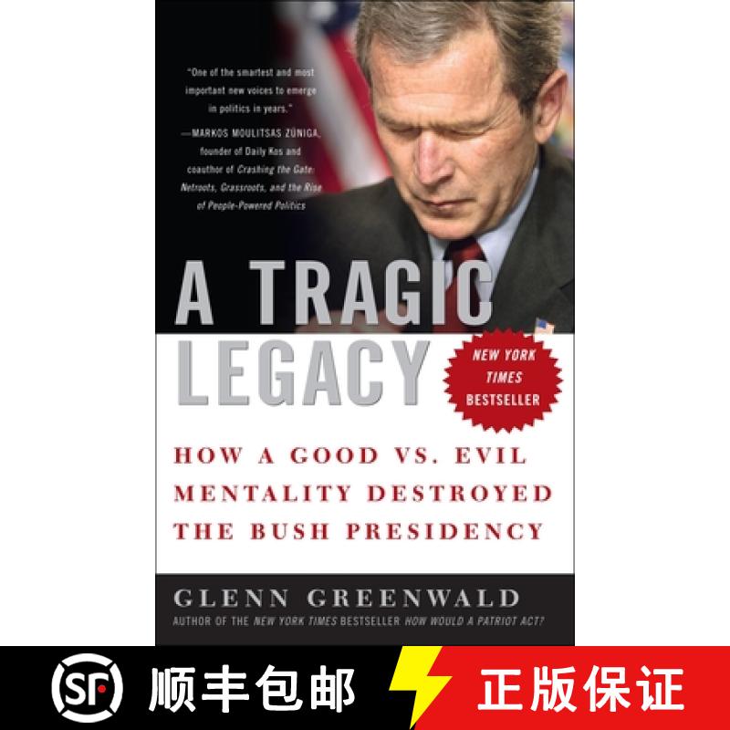 【2-3周达】A Tragic Legacy: How a Good vs. Evil Mentality Destroyed the Bush Presidency [9780307354280]