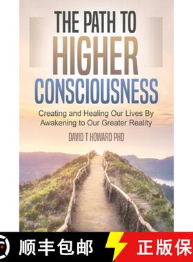 【3-4周达】The Path to Higher Consciousness: Creating and Healing Our Lives by Awakening to Our Great... [9781734156690]