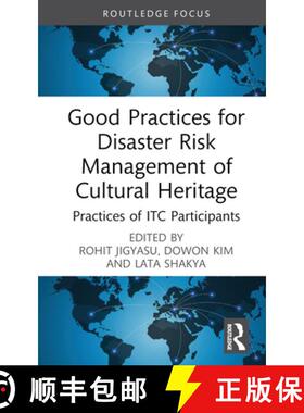 【3-4周达】Good Practices for Disaster Risk Management of Cultural Heritage: Practices of Itc Partici... [9781032411446]
